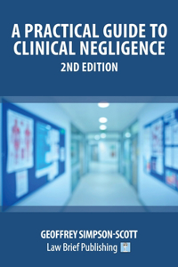 Practical Guide to Clinical Negligence - 2nd Edition