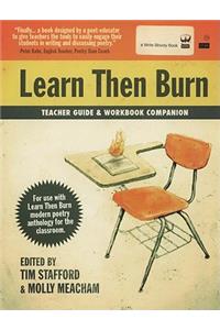 Learn Then Burn Teacher Guide and Workbook Companion