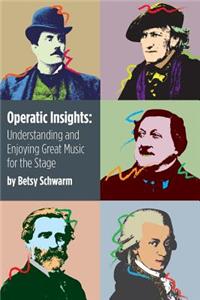 Operatic Insights