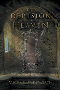 The Derision of Heaven