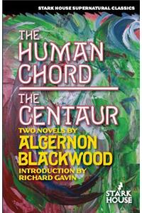 The Human Chord / The Centaur