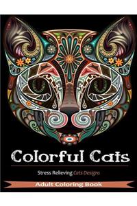 Colorful Cats: Adult Coloring Books Featuring Over 30 Stress Relieving Cats Designs for Adult Coloring