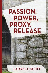 Passion, Power, Proxy, Release