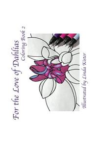 For the Love of Dahlias