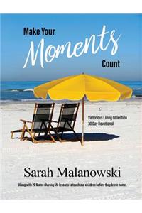 Make Your Moments Count