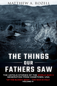 The Things Our Fathers Saw Vol. IV