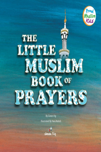 Little Muslim Book of Prayers