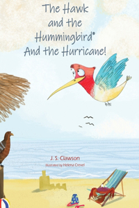 Hawk and the Hummingbird And the Hurricane!