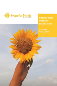 Hopeful Minds Overview Educator's Guide