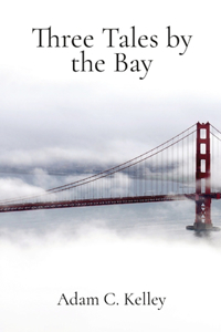 Three Tales by the Bay