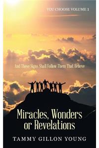 Miracles, Wonders or Revelations