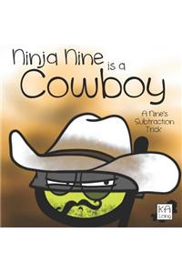 Ninja Nine is a Cowboy