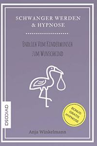 Schwanger Werden & Hypnose Endlich Vom Kinderwunsch Zum Wunschkind