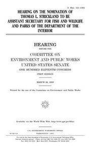 Hearing on the nomination of Thomas L. Strickland to be Assistant Secretary for Fish and Wildlife and Parks of the Department of the Interior