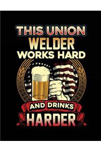This Union Welder Works Hard And Drinks Harder