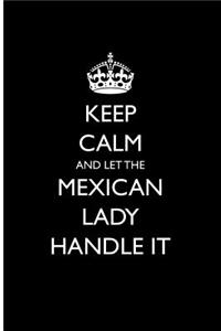 Keep Calm and Let the Mexican Lady Handle It: Blank Lined Journal