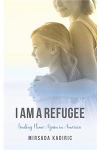 I Am a Refugee
