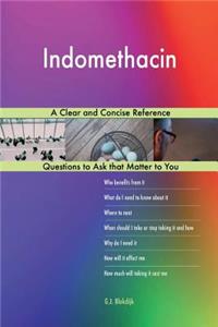 Indomethacin; A Clear and Concise Reference