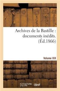 Archives de la Bastille: Documents Inédits. [Vol. 19]