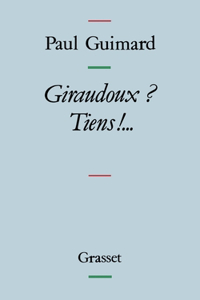 Giraudoux ? Tiens !...