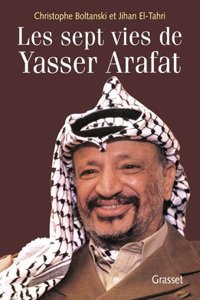 Les Sept Vies de Yasser Arafat
