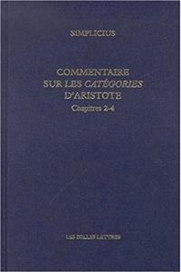 Simplicius, Commentaire Sur Les Categories d'Aristote. Chapitres 2-4