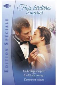 Trois Heritieres a Marier (Harlequin Edition Speciale)