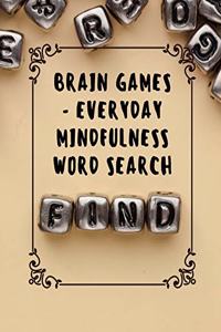 Brain Games - Everyday Mindfulness Word Search