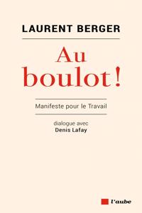 Au Boulot! Manifeste pour le travail