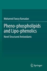 Pheno-Phospholipids and Lipo-Phenolics