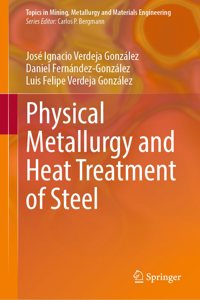 Physical Metallurgy and Heat Treatment of Steel