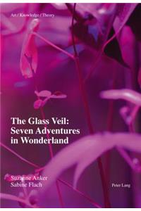 The Glass Veil: Seven Adventures in Wonderland