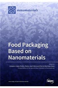 Food Packaging Based on Nanomaterials