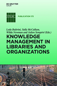 Knowledge Management in Libraries and Organizations