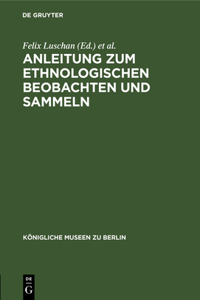 Anleitung Zum Ethnologischen Beobachten Und Sammeln