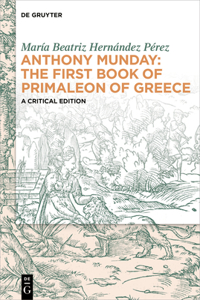 Anthony Munday: The First Book of Primaleon of Greece
