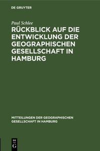 Rückblick Auf Die Entwicklung Der Geographischen Gesellschaft in Hamburg