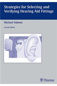 Strategies for Selecting and Verifying Hearing Aid Fittings