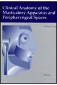 Clinical Anatomy of the Masticatory Apparatus and Peripharyngeal Spaces