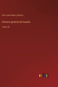 Historia general de España: Tomo 20