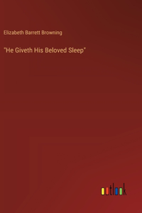 "He Giveth His Beloved Sleep"
