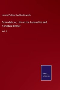 Scarsdale; or, Life on the Lancashire and Yorkshire Border