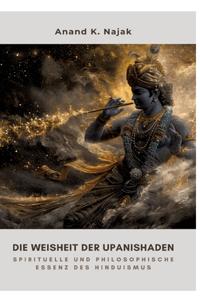 Die Weisheit der Upanishaden
