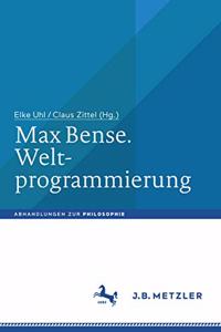 Max Bense. Weltprogrammierung