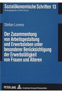 Der Zusammenhang Von Arbeitsgestaltung Und Erwerbsleben Unter Besonderer Beruecksichtigung Der Erwerbstaetigkeit Von Frauen Und Aelteren