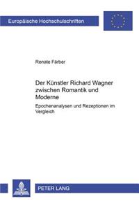 Der Kuenstler Richard Wagner Zwischen Romantik Und Moderne