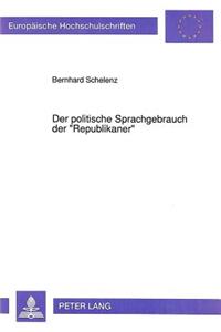 Der Politische Sprachgebrauch Der «Republikaner»
