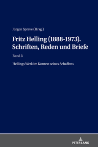 Fritz Helling (1888-1973). Schriften, Reden und Briefe