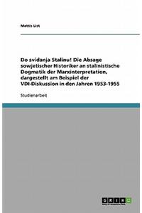 Do Svidanja Stalinu! Die Absage Sowjetischer Historiker an Stalinistische Dogmatik Der Marxinterpretation, Dargestellt Am Beispiel Der VDI-Diskussion in Den Jahren 1953-1955