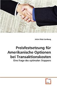 Preisfestsetzung für Amerikanische Optionen bei Transaktionskosten